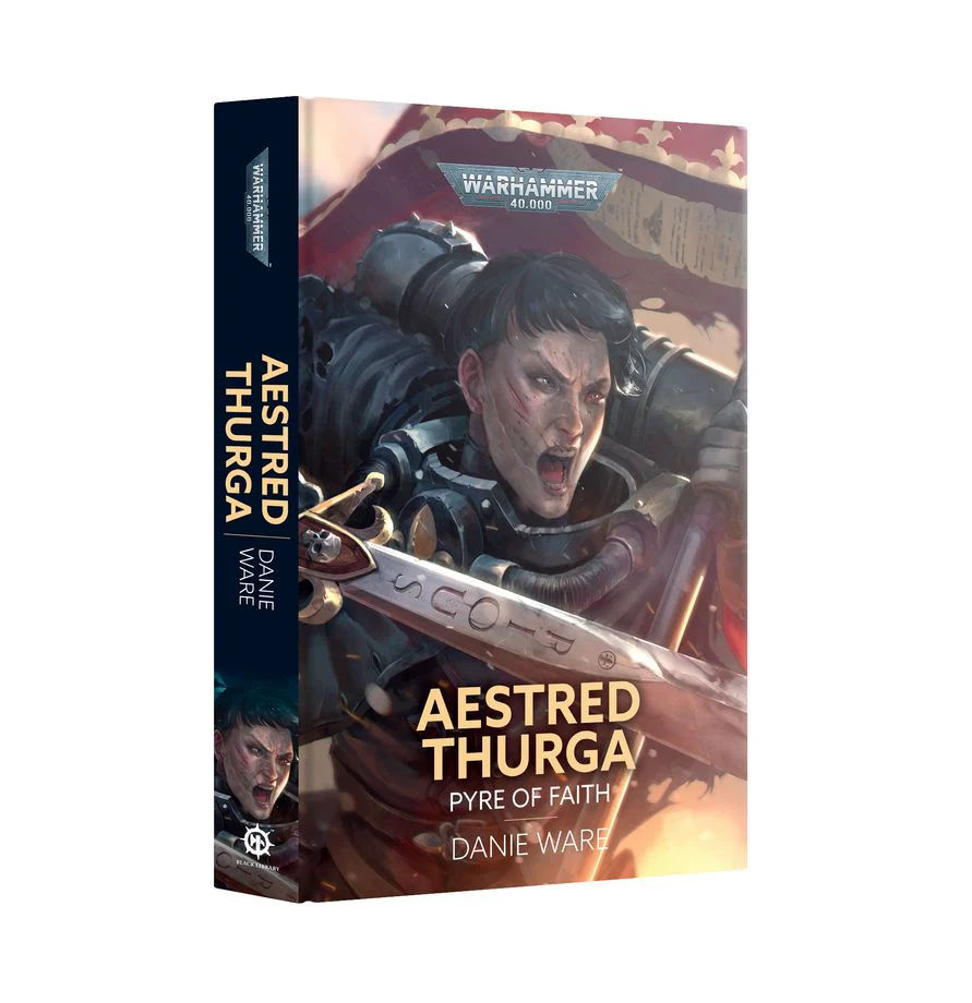 Warhammer 40K: Aestred Thurga - Pyre Of Faith (Hardback)